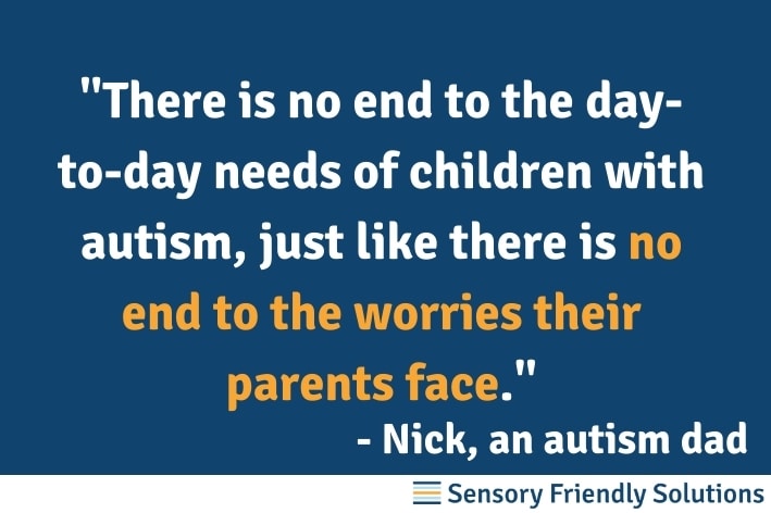 Infographic with the quote, "There is no end to the day-to-day needs of children with autism, just like there is no end to the worries their parents face."